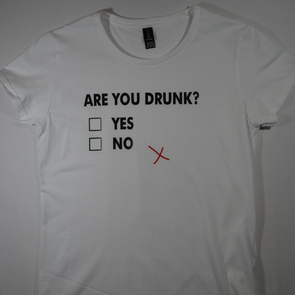 Are you drunk t-shirt